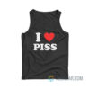 I Love Piss Tank Top