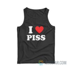 I Love Piss Tank Top