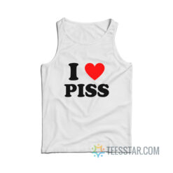 I Love Piss Tank Top