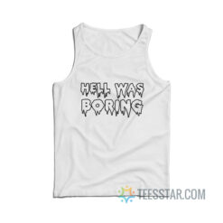 Lucifer - Hell Was Boring Tank Top