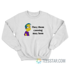 Milhouse Van Houten They Them Causing Mayhem Sweatshirt