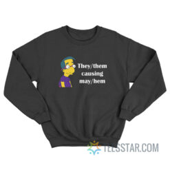 Milhouse Van Houten They Them Causing Mayhem Sweatshirt