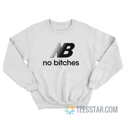 No Bitches Logo Parody Sweatshirt