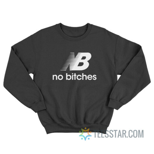 No Bitches Logo Parody Sweatshirt