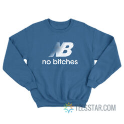 No Bitches Logo Parody Sweatshirt