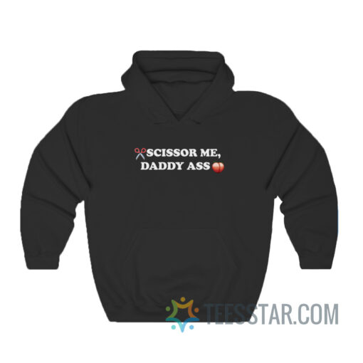 Scissor Me Daddy Ass Hoodie