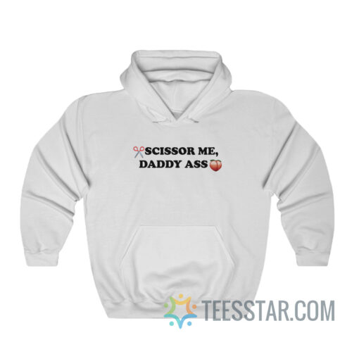 Scissor Me Daddy Ass Hoodie