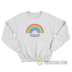 Smile if You're Dead Inside Rainbow Sweatshirt