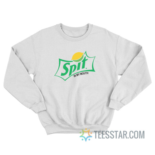 Sprite - ‎Spit In My Mouth Sweatshirt