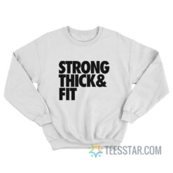 Strong Thick Fit Sweatshirt