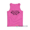 Don't Call Me A Cow Girl Until You See Me Ride Tank Top