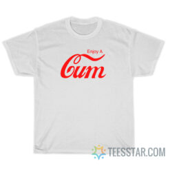 Enjoy A Cum Parody T-Shirt