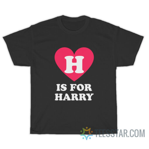 H Is For Harry Styles T-Shirt