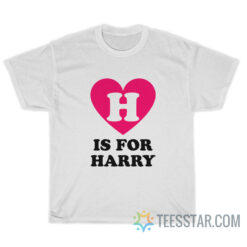 H Is For Harry Styles T-Shirt