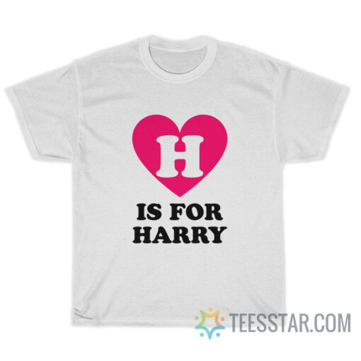 H Is For Harry Styles T-Shirt