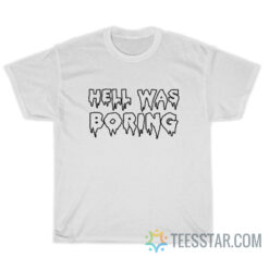 Lucifer - Hell Was Boring T-Shirt