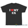 I Love My Ex T-Shirt