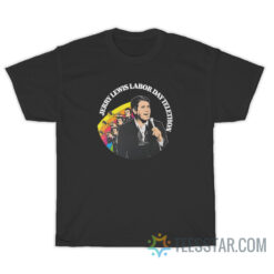 Jerry Lewis Labor Day Telethon T-Shirt