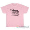 Men Frankly Can Suck Me Fucking Toe T-Shirt