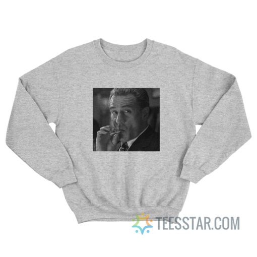 Robert De Niro Smoking Scene Sweatshirt