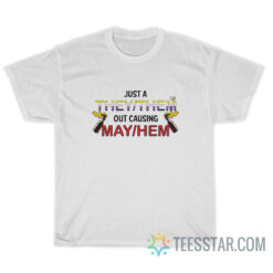 Just A They Them Causing May Hem T-Shirt