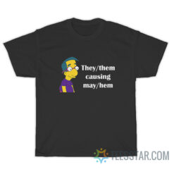 Milhouse Van Houten They Them Causing Mayhem T-Shirt