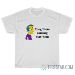 Milhouse Van Houten They Them Causing Mayhem T-Shirt