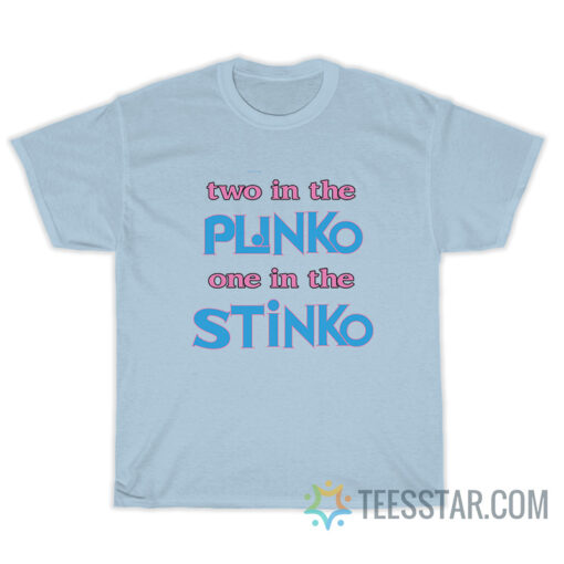 Two In The Plinko One In The Stinko T-Shirt