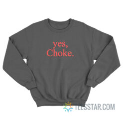 Yes Choke Coca Cola Sweatshirt