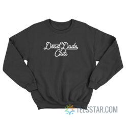 Dead Dad Club Sweatshirt