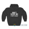 Don't Scare Me I Fart Easily Hoodie