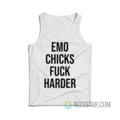 Emo Chicks Fuck Harder Tank Top