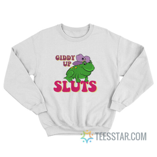 Giddy Up Sluts Cowboy Frog Sweatshirt