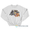 How ‘Bout A Shot Of Shut The Hell Up Sweatshirt