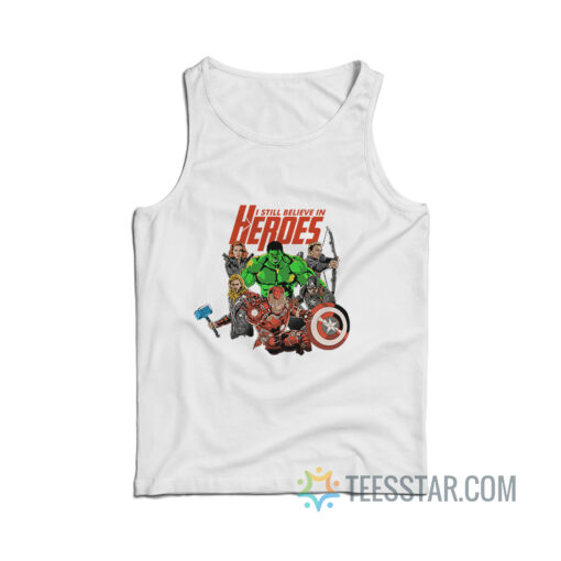 I Still Believe In Heroes Avengers Tank Top