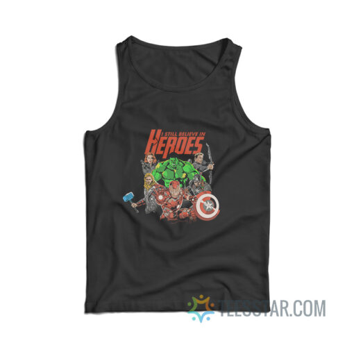 I Still Believe In Heroes Avengers Tank Top