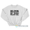 Kenny Powers Blink If You Want Me Sweatshirt