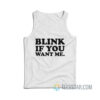 Kenny Powers Blink If You Want Me Tank Top