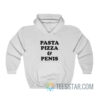 Pasta Pizza And Penis Hoodie