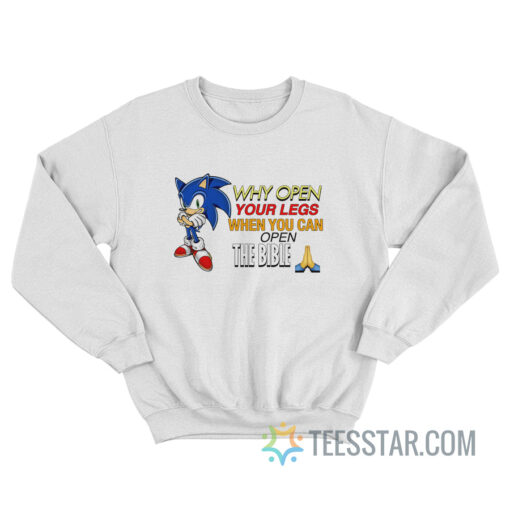 Sonic Why Open Your Legs When You Can Open The Bible Sweatshirt