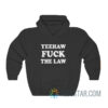 Yeehaw Fuck The Law Hoodie