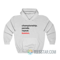 Championship Parade Repeat Boston Hoodie