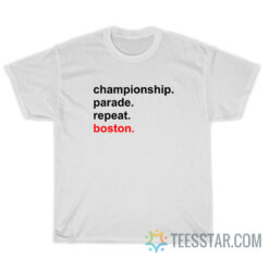 Championship Parade Repeat Boston T-Shirt