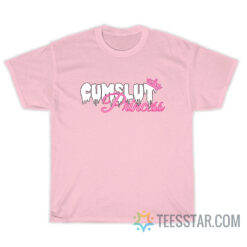 Cumslut Princess T-Shirt