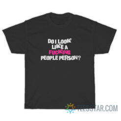 Soyeon G-Idle Do I Look Like A Fucking People Person T-Shirt