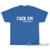 Fuck Em Ezekiel Elliott T-Shirt