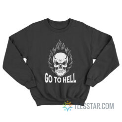 Skull Go To Hell Sweatshirt