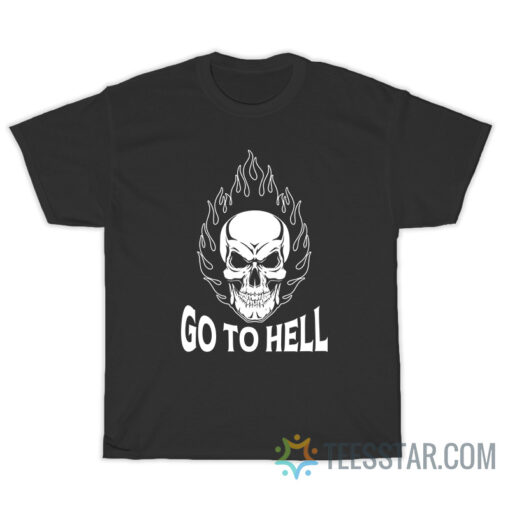 Skull Go To Hell T-Shirt