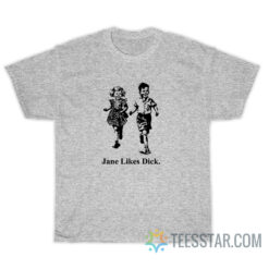 Jane Likes Dick T-Shirt Scott Foresman