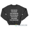 Positive Records - Fuck Fascism Racism Imperialis Sweatshirt